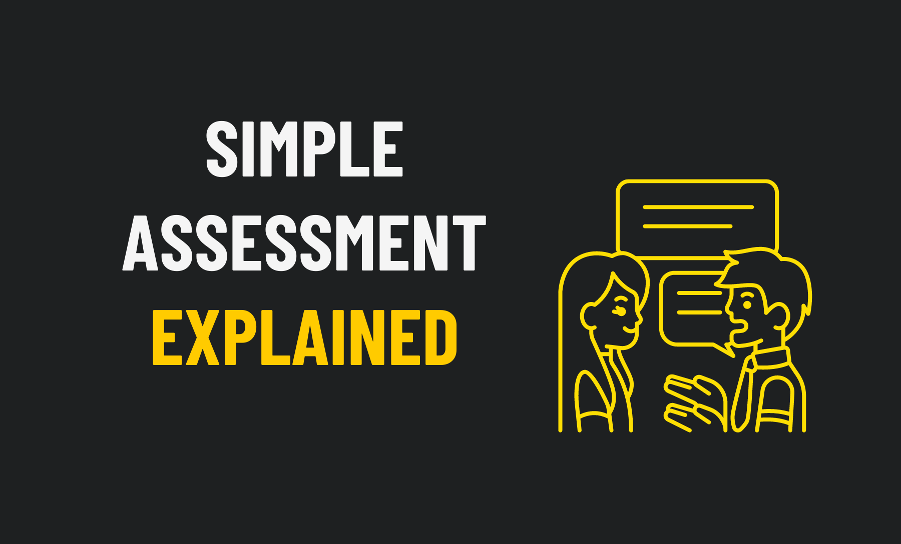 Simple Assessment Explained