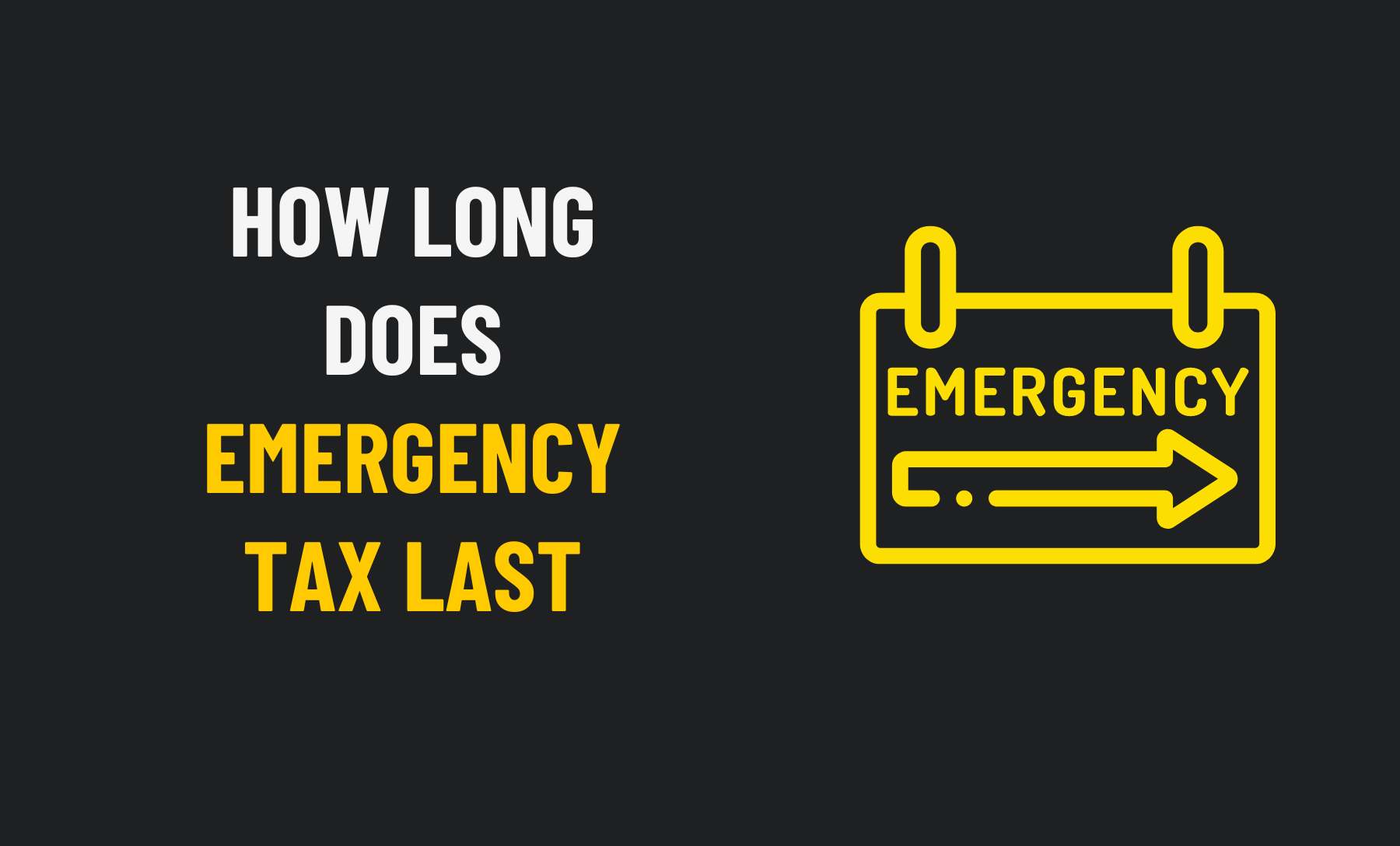 How Long Does Emergency Tax Last