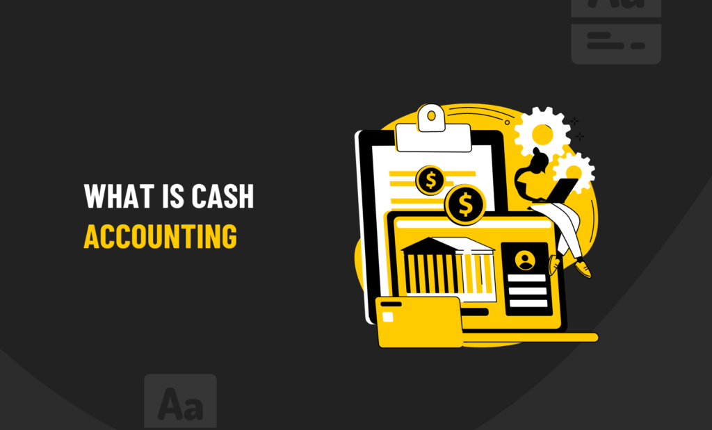 What Is Cash Accounting